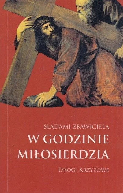 Śladami Zbawiciela w godzinie miłosierdzia okładka